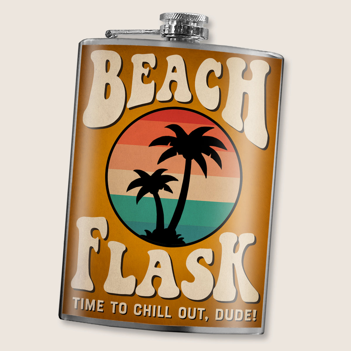 8 oz. Hip Flask: Beach Flask "Time to Chill Out, Dude!" Kick off every holiday or summer beach party with confidence. Cool stylish stainless steel drinking flask. Designed for durability and aesthetic appeal.
