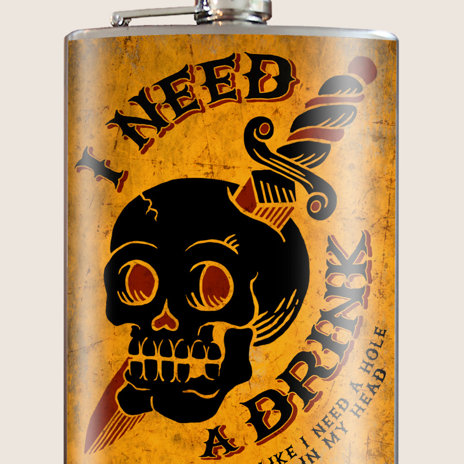 8 oz. Hip Flask: I Need A Drink (Like I Need A Hole in My Head) Kick off every holiday or party with confidence. Cool stylish stainless steel drinking flask. Designed for durability and retro aesthetic appeal.