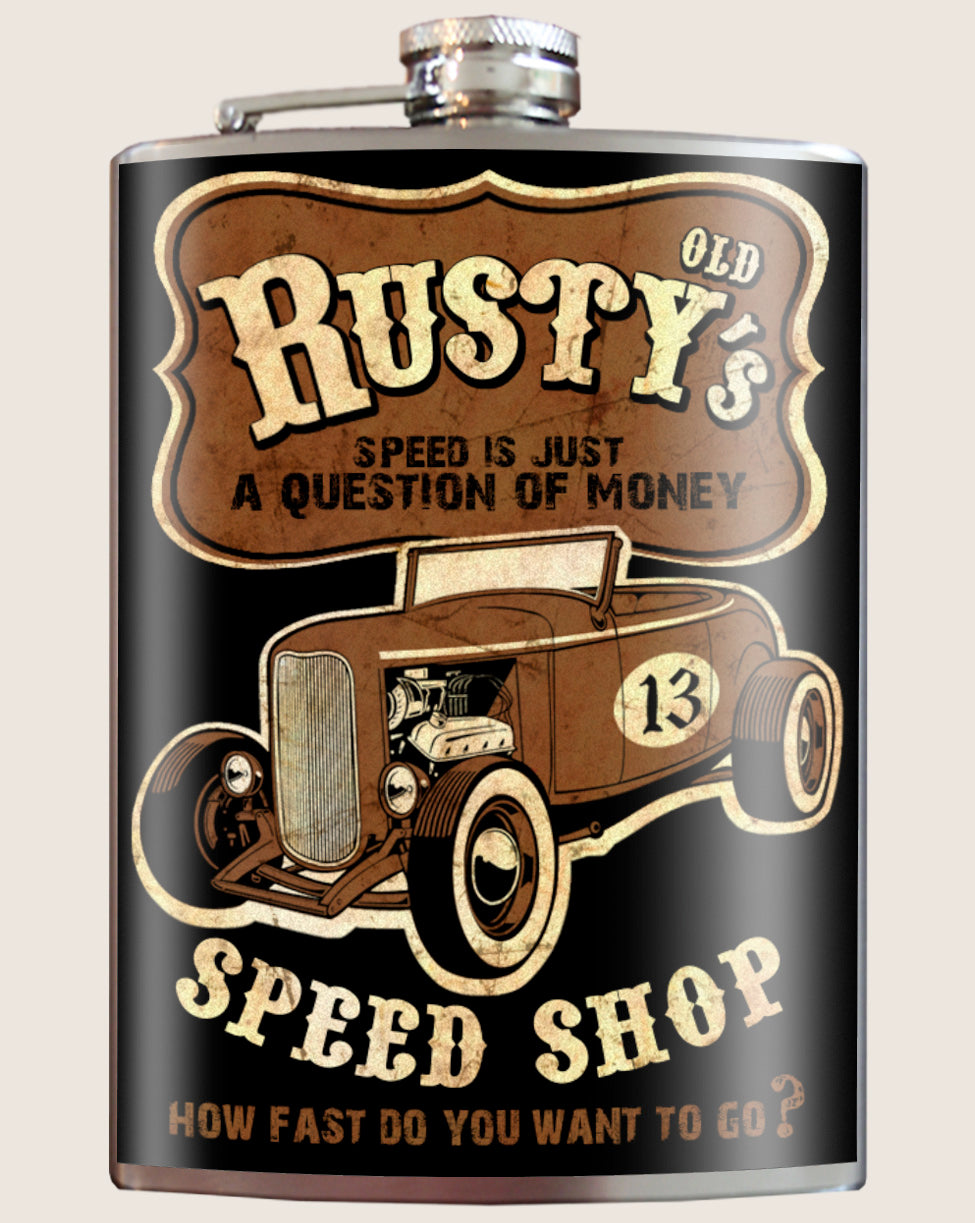 8 oz. Hip Flask: Old Rusty's Speed Shop "Speed is Just a Question of Money. How Fast Do You Want to Go?" Kick off every holiday or party with confidence. Cool stylish stainless steel drinking flask. Designed for durability and vintage aesthetic appeal.
